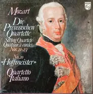 Wolfgang Amadeus Mozart , Quartetto Italiano - Die Preussischen Quartette Strings Quartets Quatuors à Cordes Nos.21-23 No.20 "Hoffmeister"