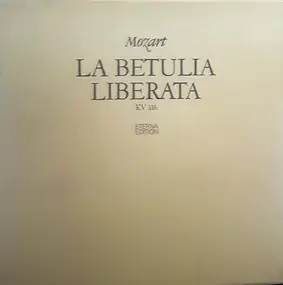 Wolfgang Amadeus Mozart - La Betulia Liberata