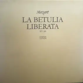 Wolfgang Amadeus Mozart - La Betulia Liberata