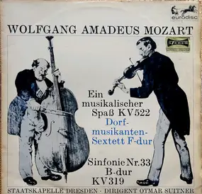 Wolfgang Amadeus Mozart - Sinfonie B-dur KV 319 / Ein Musikalischer Spaß F-dur KV 522