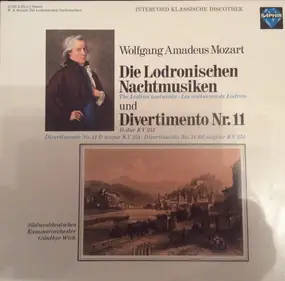Wolfgang Amadeus Mozart - Die Lodronischen Nachtmusiken Und Divertimento Nr. 11