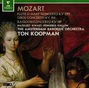 Wolfgang Amadeus Mozart , The Amsterdam Baroque Orchestra , Ton Koopman - Concertos For Flute & Harp KV 299, Oboe Concerto KV 314, Bassoon Concerto KV 191