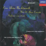 Wolfgang Amadeus Mozart , The Cleveland Orchestra , Christoph von Dohnányi - Eine Kleine Nachtmusik - Flute & Harp Concerto - Sinfonia Concertante