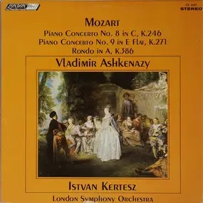 Wolfgang Amadeus Mozart - Piano Concerto No. 8 In C, K.246 / Piano Concerto No. 9 In E Flat, K.271 / Rondo In A, K.386