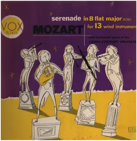 Wolfgang Amadeus Mozart - Serenade In B-flat Major, K.361 For 13 Wind Instruments