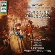 Wolfgang Amadeus Mozart , Yehudi Menuhin , Bath Festival Orchestra - Serenade Nr. 7 D-Dur KV 250 - Haffner Serenade