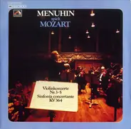 Mozart - Menuhin Spielt Mozart - Violinkonzerte 3-5 / Sinfonia Concertante KV 364