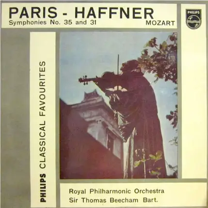Wolfgang Amadeus Mozart / The Royal Philharmonic Orchestra , Sir Thomas Beecham - Paris - Haffner Symphonies No. 35 And 31