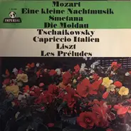 Wolfgang Amadeus Mozart / Bedřich Smetana / Pyotr Ilyich Tchaikovsky / Franz Liszt - Eine Kleine Nachtmusik / Die Moldau / Capriccio Italien / Les Préludes