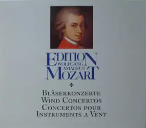 Wolfgang Amadeus Mozart - Bläserkonzerte - Wind Concertos - Concertos Pour Instruments à Vent