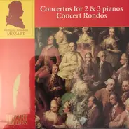 Wolfgang Amadeus Mozart - Concertos For 2 & 3 Pianos Concert Rondos