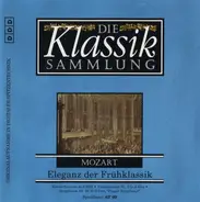Mozart - Die Klassik Sammlung 65: Eleganz Der Frühklassik
