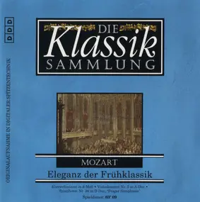 Wolfgang Amadeus Mozart - Die Klassik Sammlung 65: Eleganz Der Frühklassik