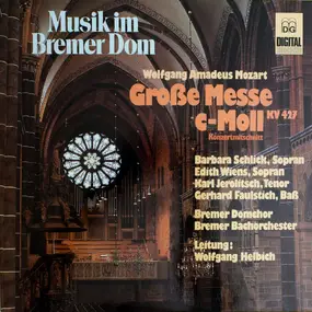 Wolfgang Amadeus Mozart - Große Messe C-Moll, KV 427 (Konzertmischnitt)
