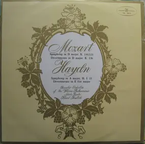 Wolfgang Amadeus Mozart - Symphony In D Major, K. 196/121 / Divertimento In D Major, K. 136 / Symphony In A Major, H. I: 21 /