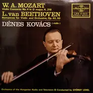 Wolfgang Amadeus Mozart / Ludwig van Beethoven - Dénes Kovács , Magyar Rádió És Televízió Szimfónik - Violin Concerto No.4 In Dmajor, K.218 / Romances For Violin And Orchestra, Op.40, 50