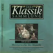 Mozart - Die Klassik Sammlung 77: Mozart: Meisterwerke der Klassik