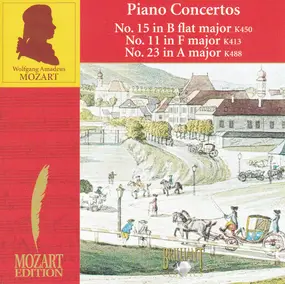 Wolfgang Amadeus Mozart - Piano Concertos No. 15 In B Flat Major K450 / No. 11 In F Major K413 / No. 23 In A Major K488