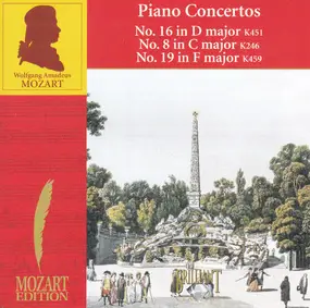 Wolfgang Amadeus Mozart - Piano Concertos No. 16 In D Major K451 / No. 8 In C Major K246 / No. 19 In F Major K459