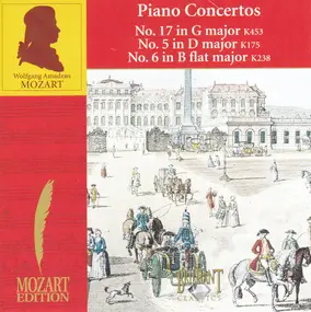 Wolfgang Amadeus Mozart - Piano Concertos No. 17 In G Major K453 / No. 5 In D Major K175 / No. 6 In B Flat Major K238