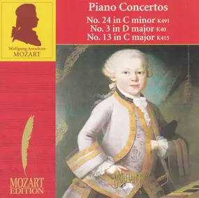 Wolfgang Amadeus Mozart - Piano Concertos No. 24 In C Minor KV491 / No. 3 In D Major K40 / No. 13 In C Major K415