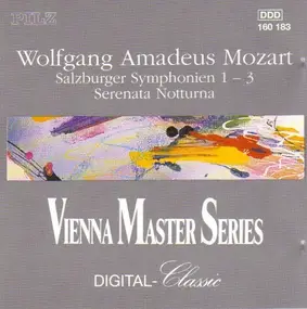 Wolfgang Amadeus Mozart - Salzburger Symphonien 1-3 / Serenata Notturna