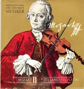 Wolfgang Amadeus Mozart - Die Grossen Musiker Mozart II