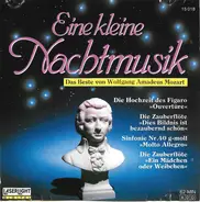 Mozart - Eine Kleine Nachtmusik - Das Beste Von Wolfgang Amadeus Mozart