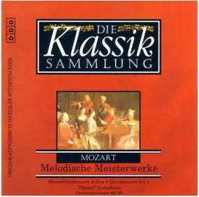 Wolfgang Amadeus Mozart - Die Klassik Sammlung 33: Melodische Meisterwerke