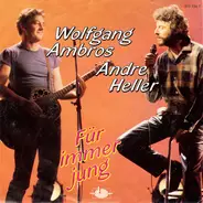 Wolfgang Ambros / André Heller - Für Immer Jung