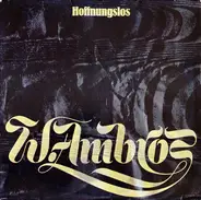 W. Ambros - Hoffnungslos