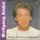 7inch Vinyl Single - Wolfgang André - Du Bist Für Mich Das Optimum