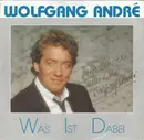 7inch Vinyl Single - Wolfgang André - Was Ist Dabei