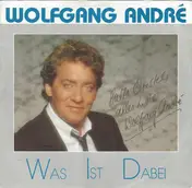 Wolfgang André - Was Ist Dabei
