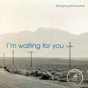 WOLFGANG BERNREUTHER - I'm Waiting for You