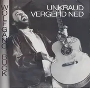 Wolfgang Buck - Unkraud Vergehd Ned