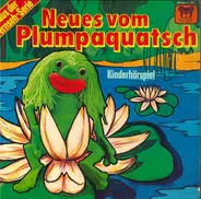 Plumpaquatsch - Neues Vom Plumpaquatsch