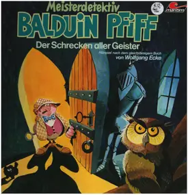 Kinder-Hörspiel - Meisterdetektiv Balduin Pfiff Folge 3 - Der Schrecken Aller Geister