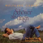 Wolfgang Fierek - Schöner Als Fliag'n