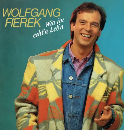 Wolfgang Fierek - Wia im echt'n Leb'n