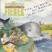 7inch Vinyl Single - Wolfgang Fierek - Lisa, Was Macht Der Walfisch In Der Isar