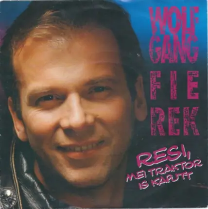 Wolfgang Fierek - Resi, Mei Traktor Is Kaputt