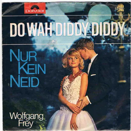 Wolfgang Frey - Do Wah Diddy Diddy / Nur Kein Neid