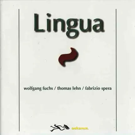 Wolfgang Fuchs / Thomas Lehn / Fabrizio Spera - Lingua
