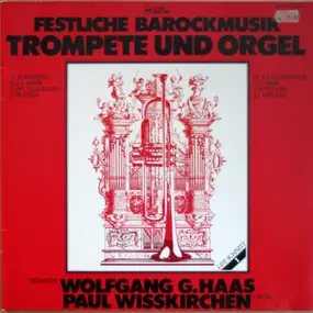 Paul Wißkirchen - Festliche Barockmusik - Trompete Und Orgel