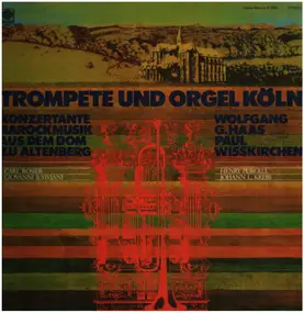 Wolfgang G. Haas / Paul Weisskirchen - Trompete und Orgel Köln