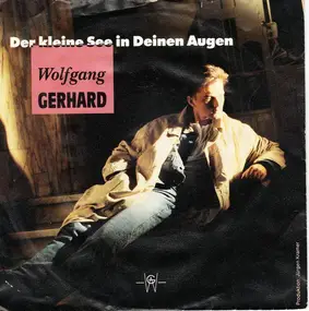 Wolfgang Gerhard - Der Kleine See In Deinen Augen