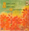 LP - Wolfgang Gruner / Die Bänkelsänger a.o. - Sabinchen, Mariechen und andere Gärtnersfrauen