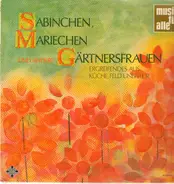 Wolfgang Gruner / Die Bänkelsänger a.o. - Sabinchen, Mariechen und andere Gärtnersfrauen