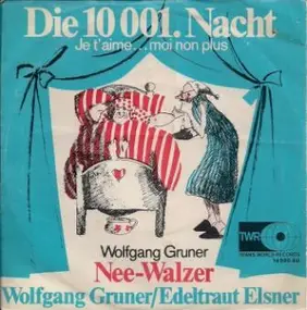 Wolfgang Gruner / Edeltraut Elsner - Die 10 001. Nacht  (Je T'Aime...Moi Non Plus)/ Nee-Walzer